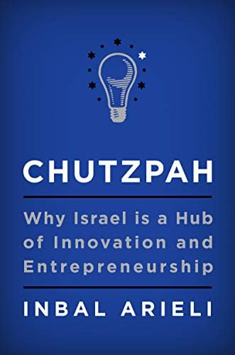 Start-Up Nation: The Story of Israel's Economic Miracle (Your